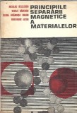 Principiile separarii magnetice a materialelor, Nicolae Rezlescu, Editura Academiei, 1984, 218 pagini, Coperta Cartonata