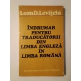 Leon D. Levițchi - &Icirc;ndrumar pentru traducătorii din limba engleză &icirc;n limba rom&acirc;nă