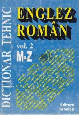 Cornel Cincu - Dicționar tehnic englez-rom&amp;acirc;n ( vol. II - M-Z) foto