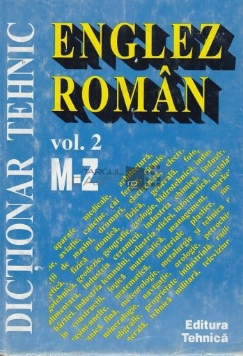 Cornel Cincu - Dicționar tehnic englez-rom&acirc;n ( vol. II - M-Z)