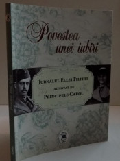 POVESTEA UNEI IUBIRI , JURNALUL ELLEI FILITTI ADNOTAT DE PRINCIPELE CAROL , 2015 foto