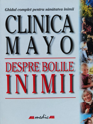 Clinica Mayo. Despre Bolile Inimii - Bernard J. Gersh ,561006 foto