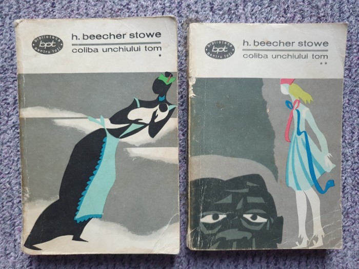 HARRIET BEECHER STOWE - COLIBA UNCHIULUI TOM - 2 volume, BPT 374-375, 610 pag