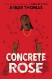 Concrete Rose | Angie Thomas