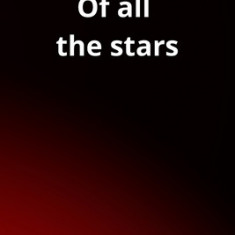 Of all the stars