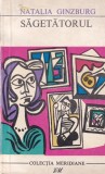 Natalia Ginzburg Sagetatorul carte beletristica romana editura pentru literatura universala stare buna coperti brosate 1968