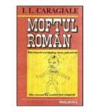 Ion Luca Caragiale - Moftul roman - 118988