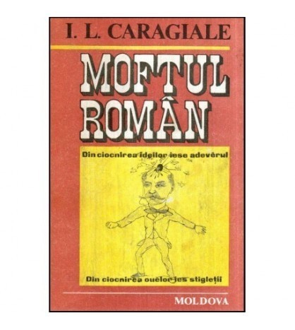 Ion Luca Caragiale - Moftul roman - 118988