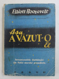 ASA A VAZUT-O EL de ELLIOTT ROOSEVELT , 1946