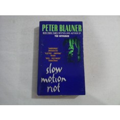 PETER BLAUNER - SLOW MOTION RIOT