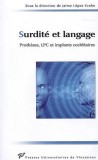 Surdit&eacute; et langage - Proth&egrave;ses, LPC et implants cochl&eacute;aires | Jesus Alegria, Paul Deltenre, Jacqueline Leybaert, Willy Serniclaes