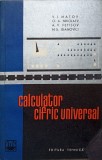 CALCULATOR CIFRIC UNIVERSAL-V.I. MATOV, O.A. NIKOLAEV, A.V. FETISOV, N.S. JDANOVICI-237707