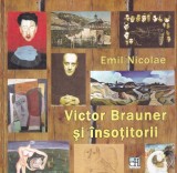 Emil Nicolae - Victor Brauner si insotitorii