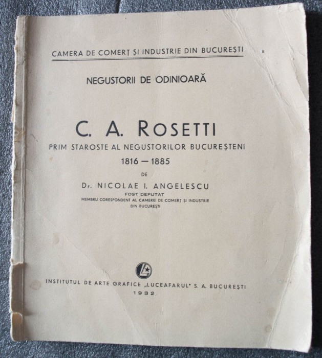 Nicolae I. Angelescu - C.A. Rosetti, prim staroste al negustorilor bucureșteni..