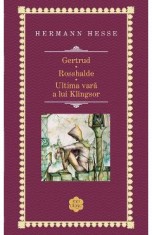 Gertrud. Rosshalde. Ultima vara a lui Klingsor - Hermann Hesse