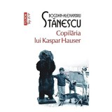 Copilaria Lui Kaspar Hauser. Top 10+