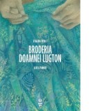 Broderia doamnei Lugton - Petru Aron Costeschi, Victoria Woolf, Giulia Parodi