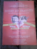 Afis Film - Divort din dragoste 1992 regia Andrei Blaier cu : H. Mălăele, Em.Popescu, Dorina Lazăr, Ghe. Dinică, Andrei Finți și Coca Bloos.