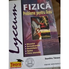 Dumitru Tanase - Fizica. Probleme pentru Liceu