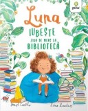 Cumpara ieftin Luna iubeste ziua de mers la biblioteca/Joseph Coelho