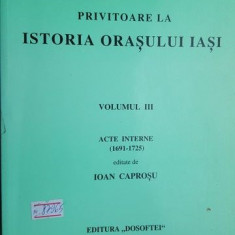 Documente privitoare la istoria orasului Iasi vol 3- Ioan Caprosu