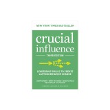 Crucial Influence, Third Edition: Leadership Skills to Create Lasting Behavior Change