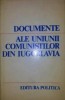 DOCUMENTE ALE UNIUNII COMUNISTILOR DIN IUGOSLAVIA