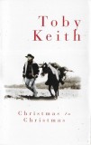 Caseta Toby Keith &lrm;&ndash; Christmas To Christmas, originala