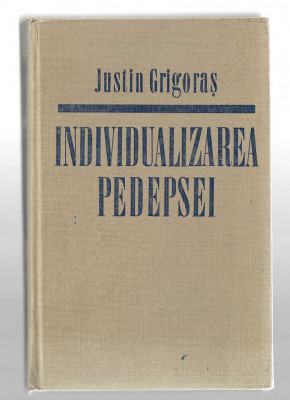 Individualizarea pedepsei - Justin Grigoras, Ed. Stiintifica, 1969 foto