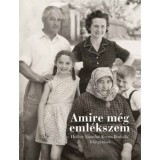 Amire m&eacute;g eml&eacute;kszem - Hofher J&oacute;zsefn&eacute; Krenn Borb&aacute;la feljegyz&eacute;sei - Bedn&aacute;rik J&aacute;nos