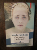 Cine a ucis-o pe Bambi? - Monika Fagerholm, Polirom, 2020, Roman, Beletristica