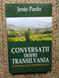 Jesus Pardo, Conversații despre Transilvania