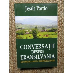 Jesus Pardo, Conversații despre Transilvania