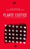 Plante exotice. Teoria și practica marxiștilor rom&acirc;ni - Paperback brosat - Alexandru Cistelecan - Tact