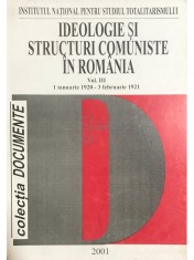 Florian Tanasescu - Ideologie si structuri comuniste in Romania, vol. III (Editia: 2001) foto