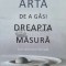 Arta de a gasi dreapta masura - Anselm Grun ($A38)