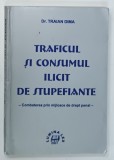 TRAFICUL SI CONSUMUL ILICIT DE STUPEFIANTE de TRAIAN DIMA , 2001