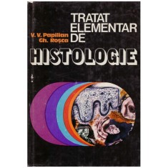 V.V.Papilian, Gh. Rosca - Tratament elementar de histologie vol.1 -