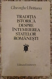 \traditia Istorica Despre Intemeierea Statelor Romanesti - Gheorghe I. Bratianu ,552824