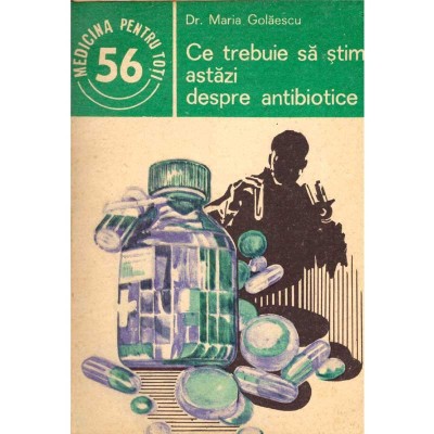 Maria Golaescu - Ce trebuie sa stim astazi despre antibiotice - 137440 foto