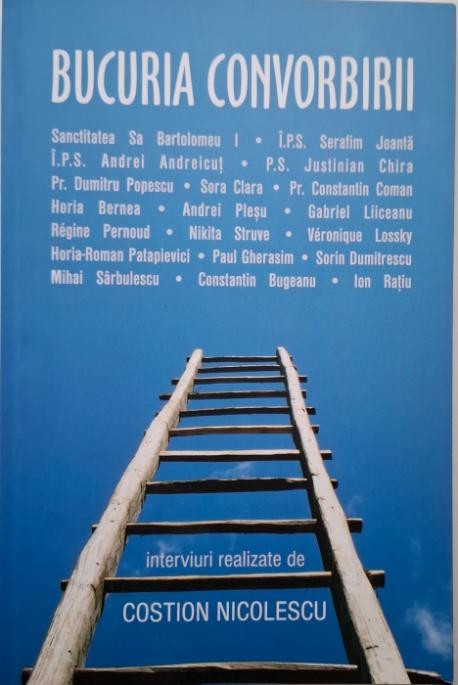Bucuria convorbirii. Interviuri realizate de Costion Nicolescu