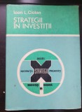 Strategii &icirc;n investiții: decizii, restricții, priorități, necesități, resurse - Ioan L. Ciolan