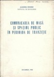 Comunicarea de masa si spatiul public in perioada de tranzitie - Ioan Dragan