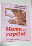 Mama si copilul - Emil Capraru , Herta Capraru - 2011
