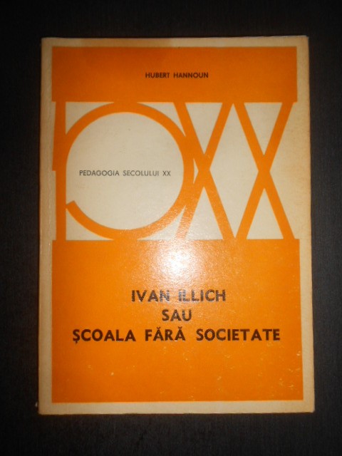 Hubert Hannoun - Ivan Illich sau scoala fara societate