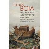 Scurta istorie a dezastrelor naturale. Epidemii, cutremure si dereglari climatice
