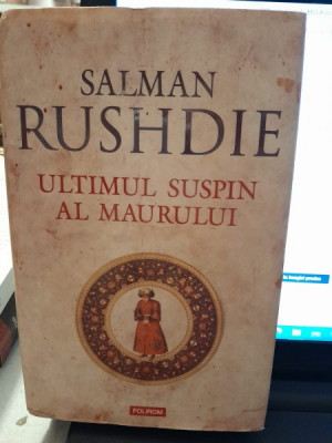 ULTIMUL SUSPIN AL MAURULUI - SALMAN RUSHDIE foto