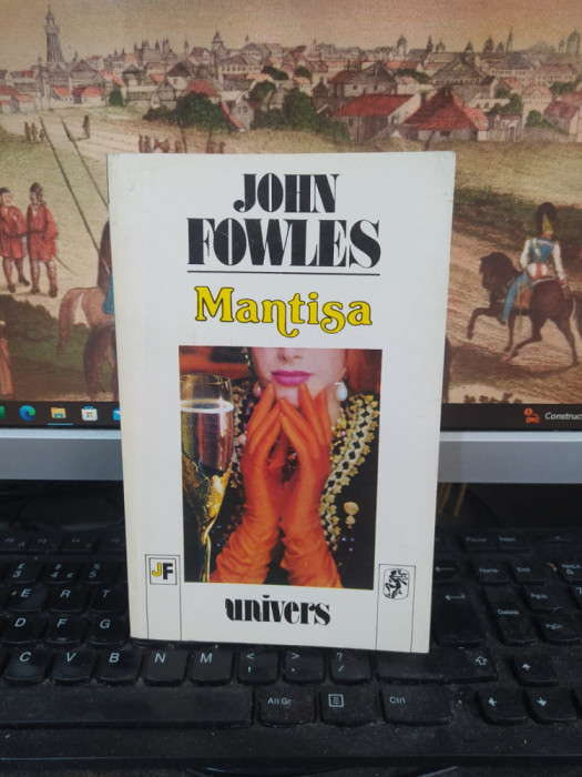 John Fowles, Mantisa, editura Univers, București 1995, 103