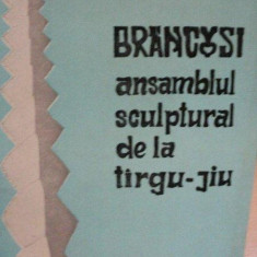 BRANCUSI ANSAMBLUL SCULPTURAL DE LA TARGU JIU-ION MOCIOI, 1971