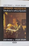 DIMINEATA MAGICIENILOR. INTRODUCERE IN REALISMUL FANTASTIC-LOUIS PAUWELS, JACQUES BERGIER-271689